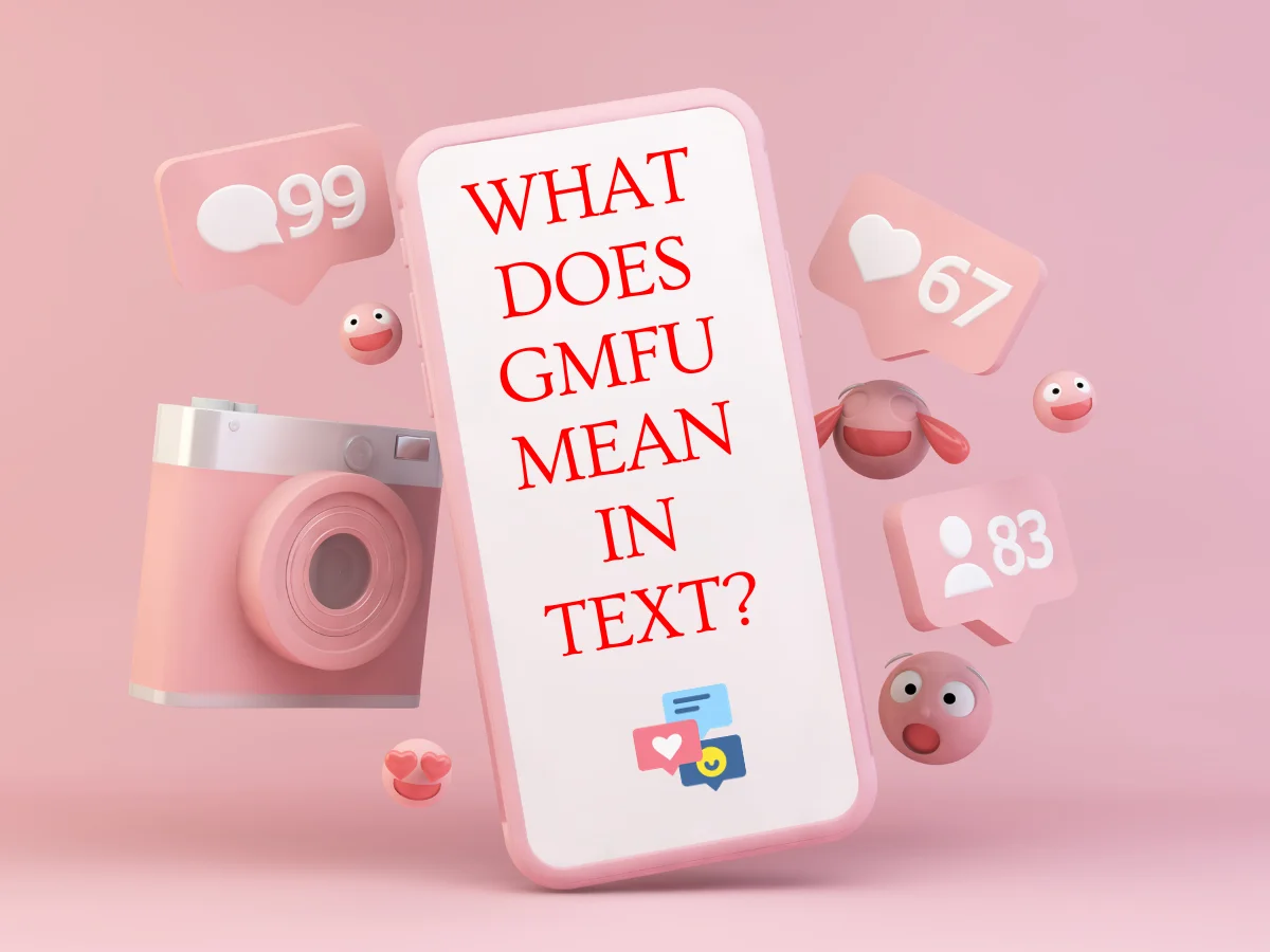 What Does GMFU Mean In Text