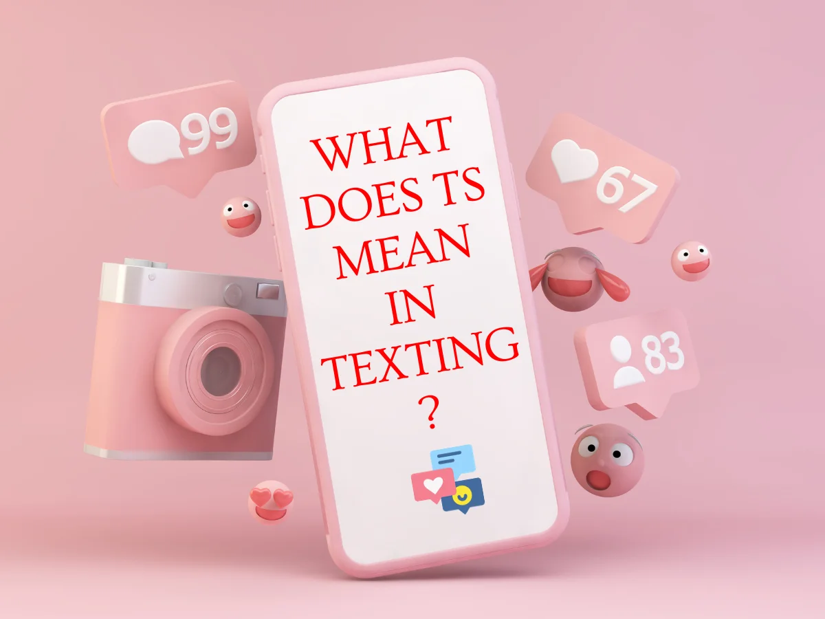 What Does TS Mean In Texting