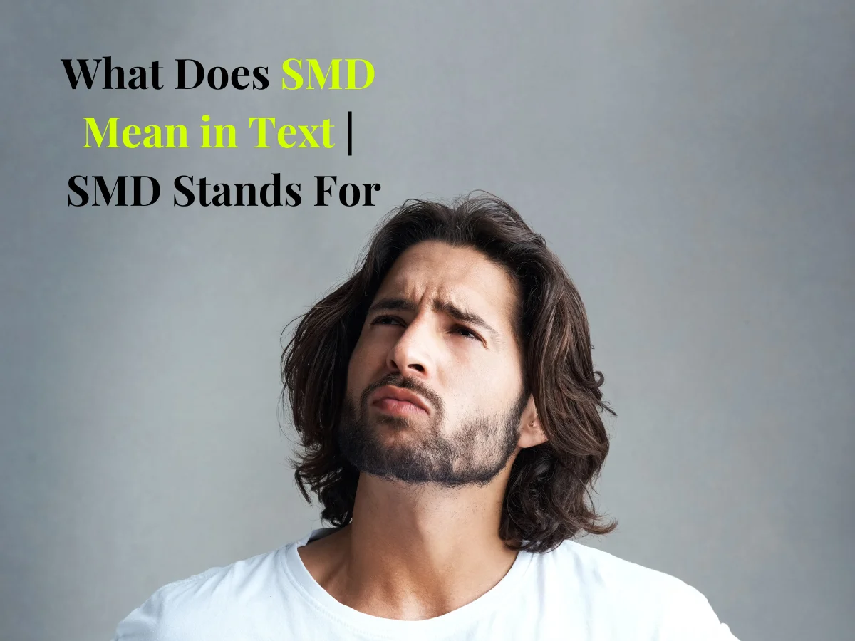 What Does SMD Mean in Text | SMD Stands For