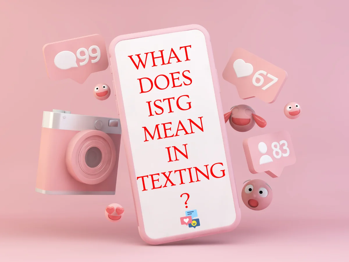 What Does ISTG Mean In Texting?