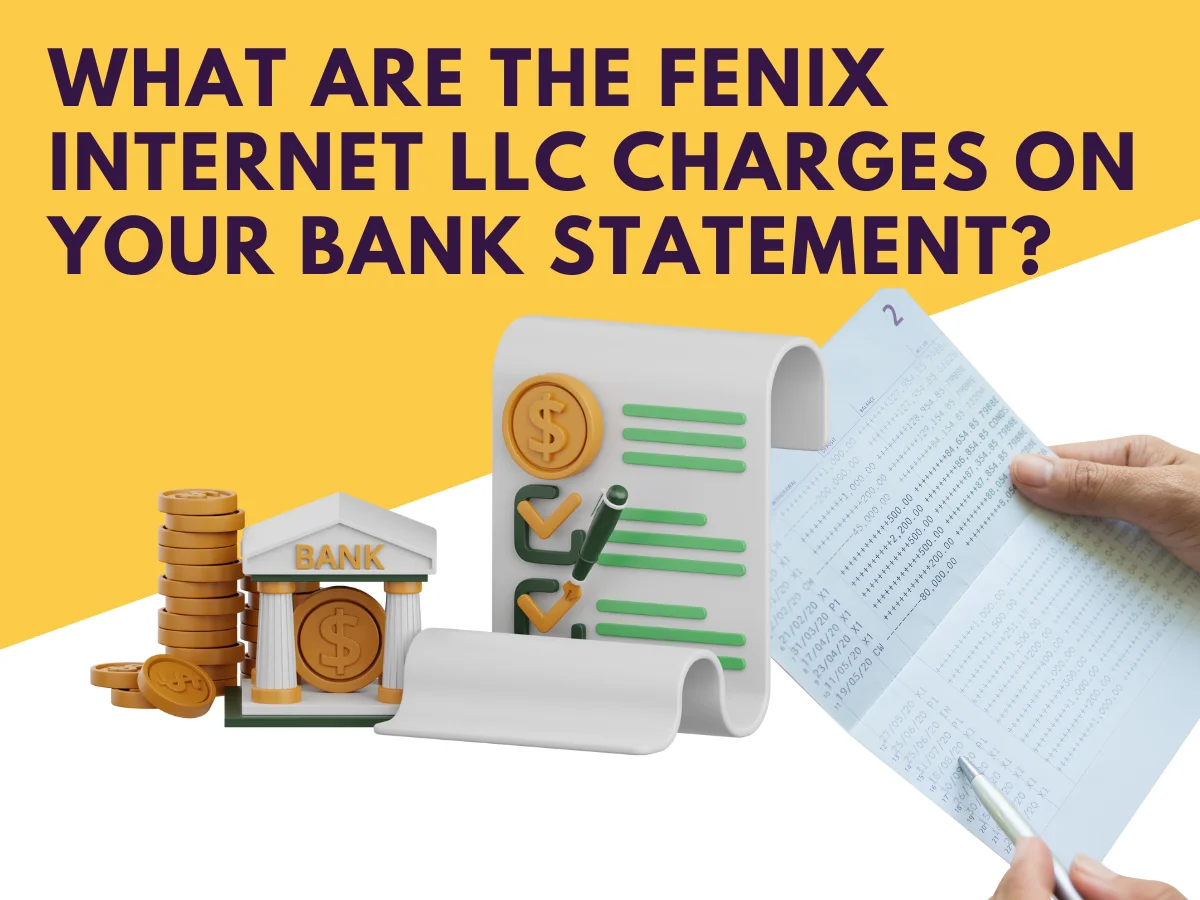 What Are the Fenix Internet LLC Charges on Your Bank Statement?
