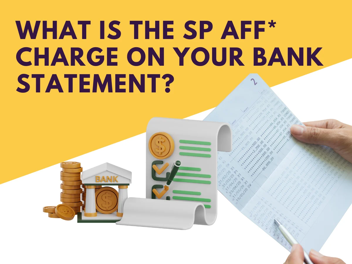 What Is the SP AFF* Charge on Your Bank Statement?