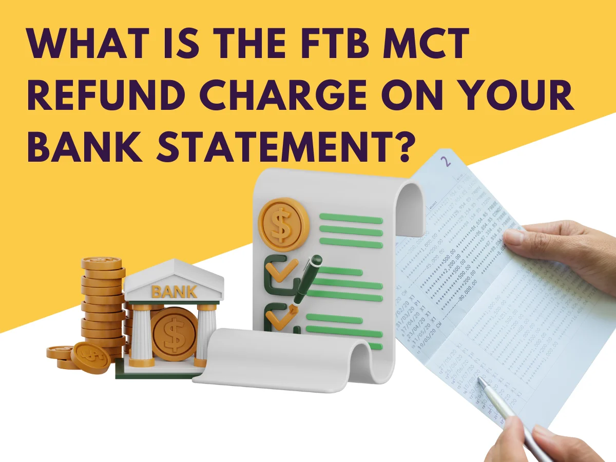 What Is the FTB MCT Refund Charge on Your Bank Statement?