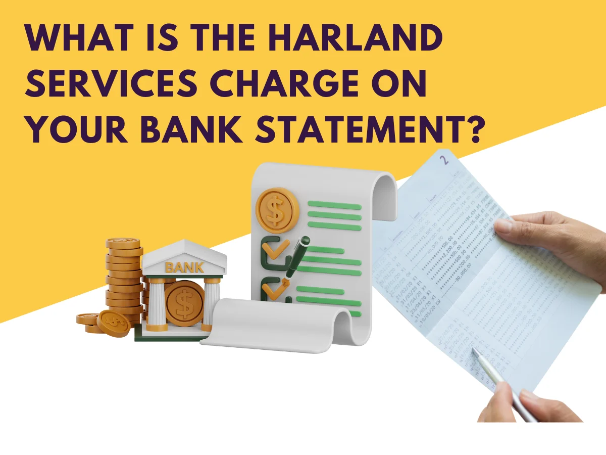 What Is the Harland Services Charge on Your Bank Statement?
