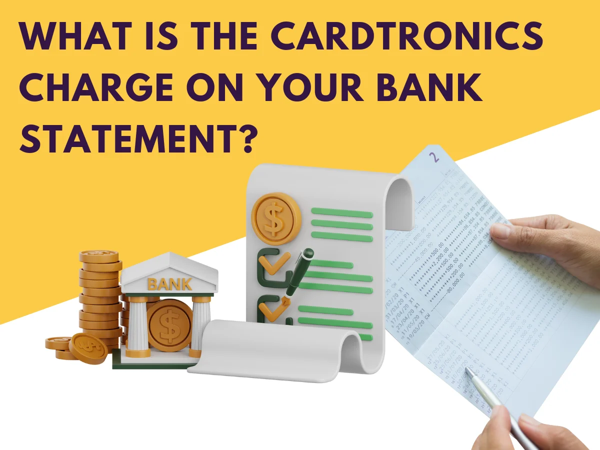 What Is the Cardtronics Charge on Your Bank Statement?