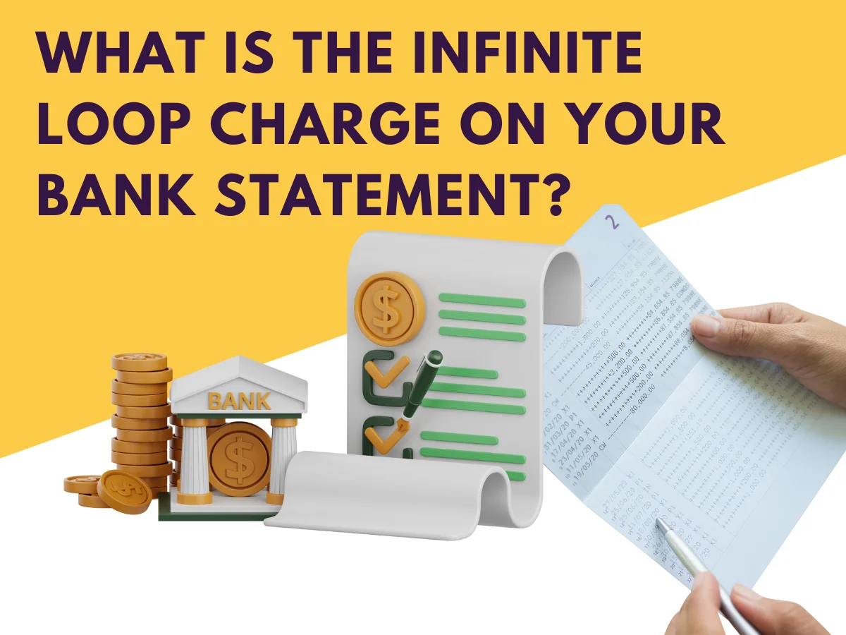 What Is the Infinite Loop Charge on Your Bank Statement?