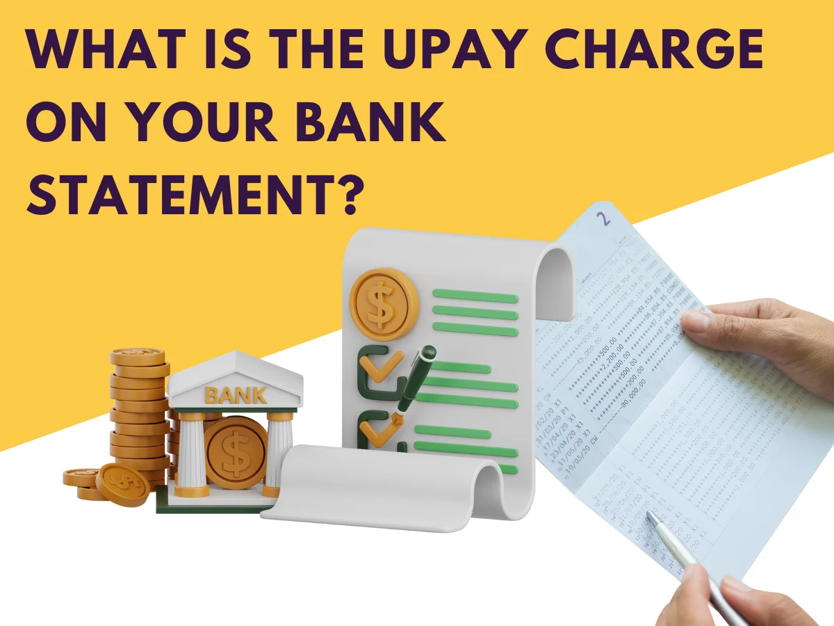 What Is the Upay Charge on Your Bank Statement?