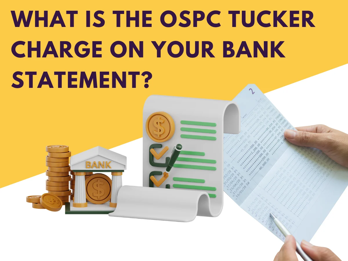 What Is the OSPC Tucker Charge on Your Bank Statement?