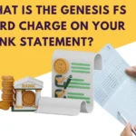 What Is the Genesis FS Card Charge on Your Bank Statement?