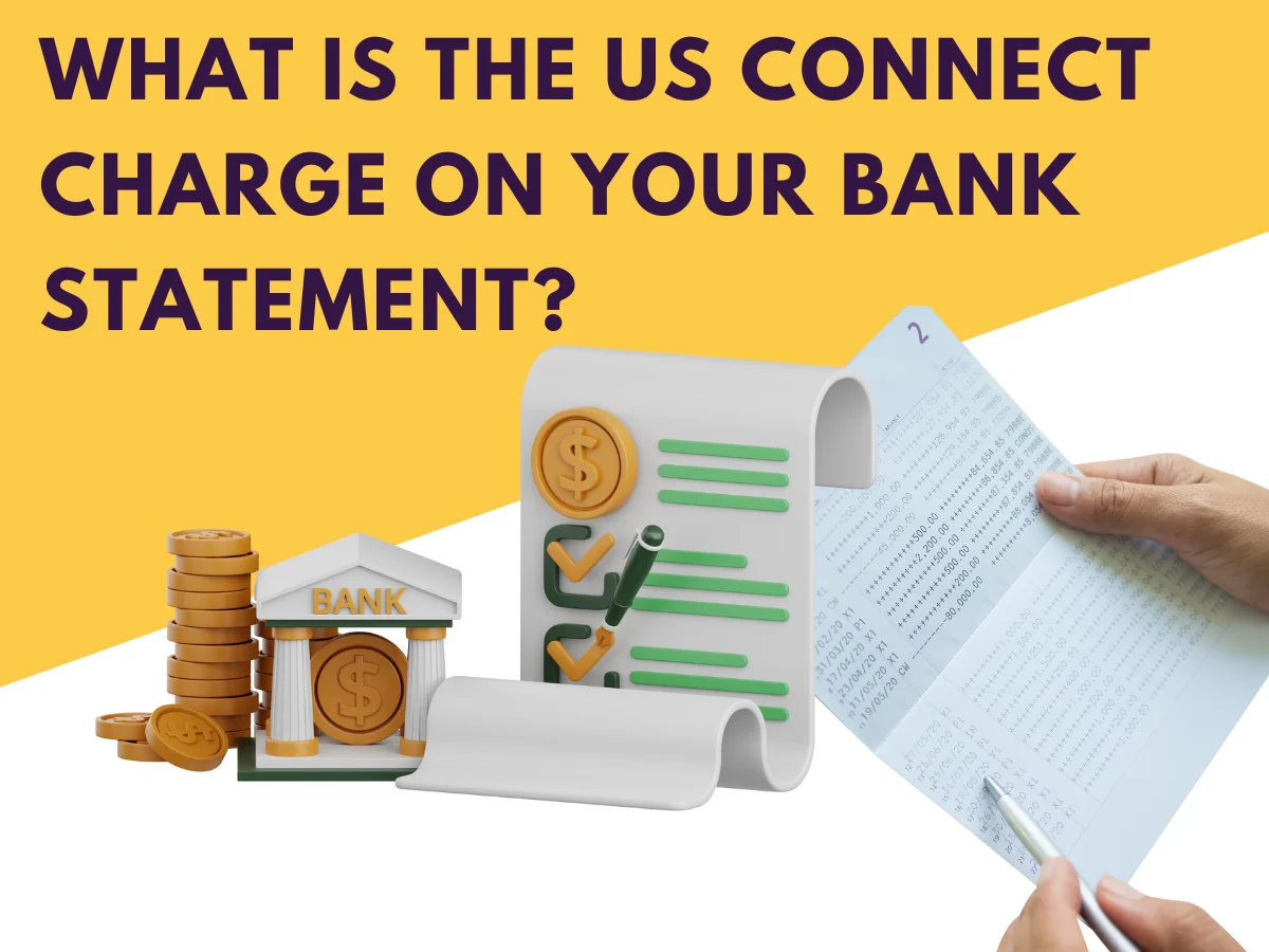 What Is the US CONNECT Charge on Your Bank Statement?