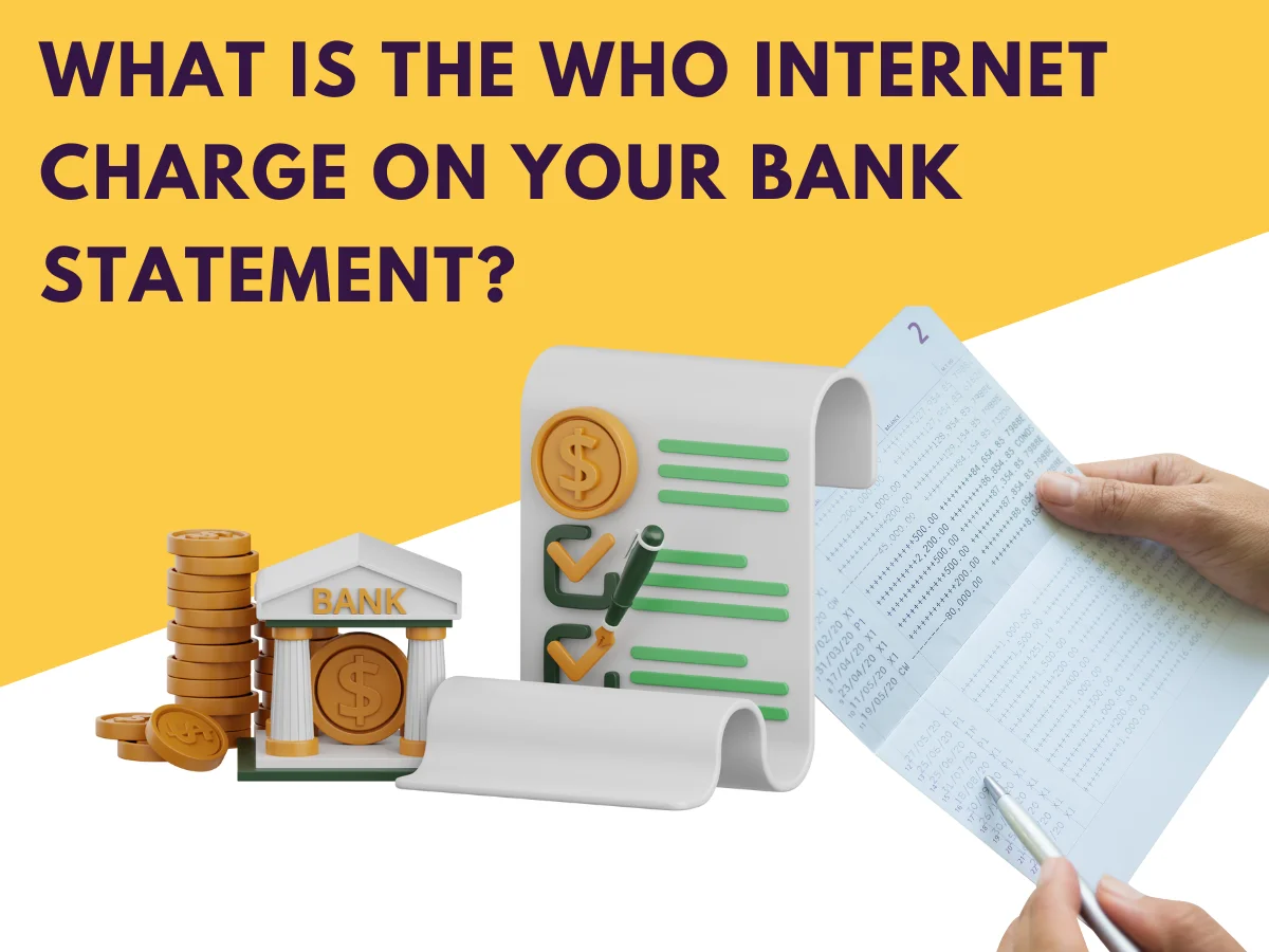 What Is the WHO Internet Charge on Your Bank Statement?