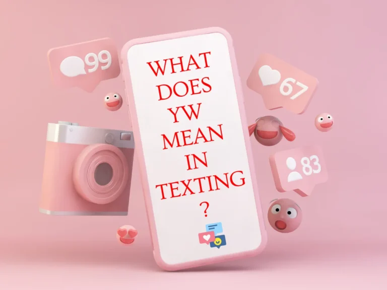 What Does YW Mean In Texting?