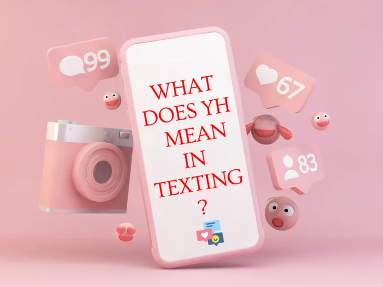 What Does YH Mean In Texting?