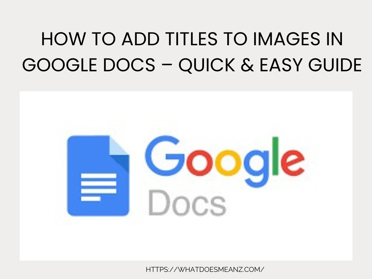 How to Add Titles to Images in Google Docs – Quick & Easy Guide