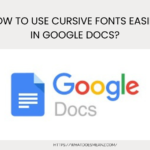 How to Use Cursive Fonts Easily in Google Docs